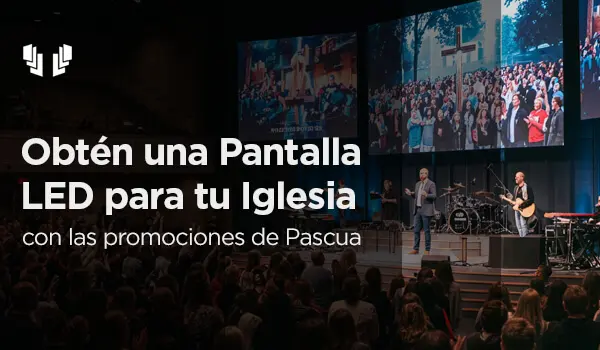 Consigue una pantalla LED para tu Iglesia con Ofertas de Pascua