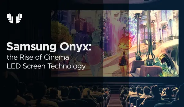 Samsung Onyx: the Rise of Cinema LED Screen Technology