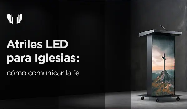 Atriles LED para Iglesias cómo comunicar la fe