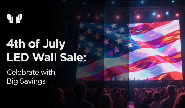 4th of July LED Wall Sale: Celebrate with Big Savings