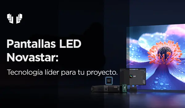 Pantallas LED Novastar tecnología líder para tu proyecto