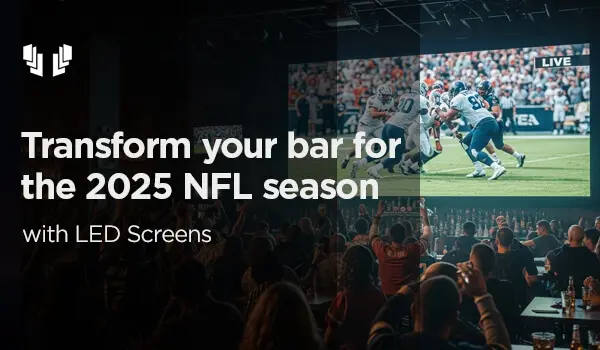 Upgrade Your Bar for the 2025 NFL Season with LED Screens