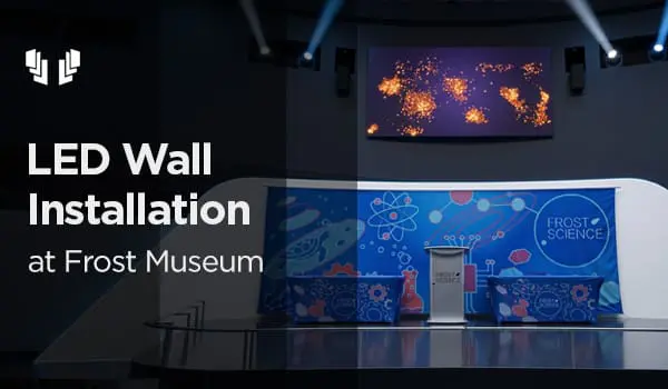 LED Video Wall Installation at Frost Museum