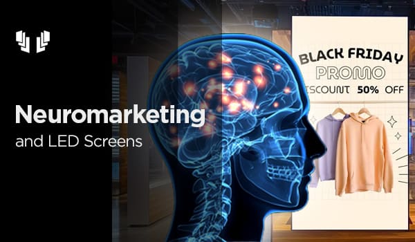 Boost Retail Sales with Neuromarketing and LED Displays